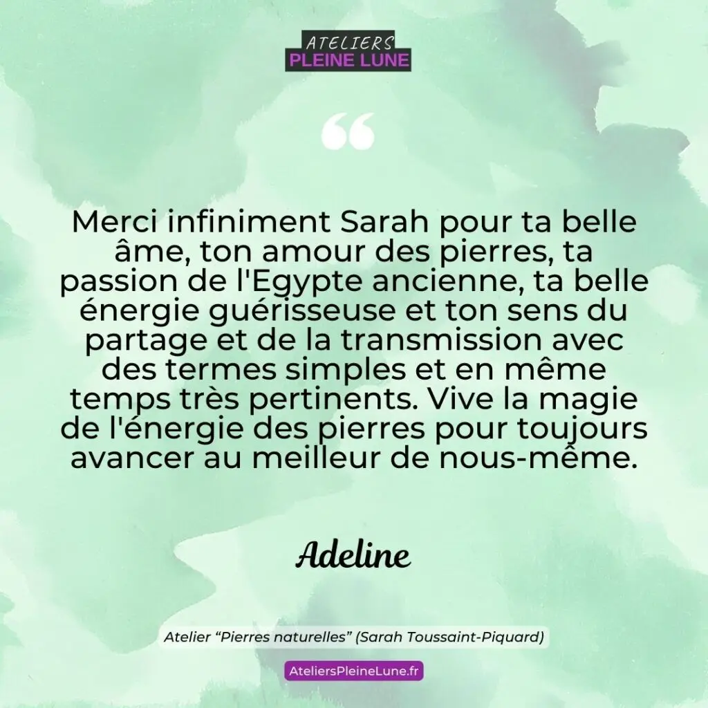 Témoignage Atelier Pleine Lune - Pierre naturelle - Maât Vitae