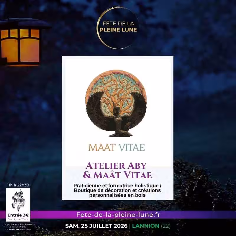 Maat vitae - Atelier Aby - Fete de la Pleine Lune 2026